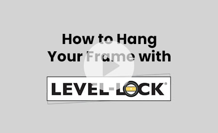 How to hang your frame with level lock
