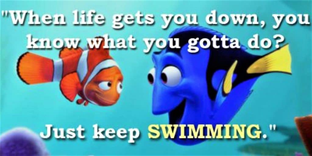 dory and nemos dad keep swimming