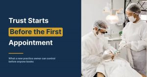 Oral surgeon and assistant in scrubs performing oral surgery on patient in chair with text that reads "Trust Starts Before the First Appointment".