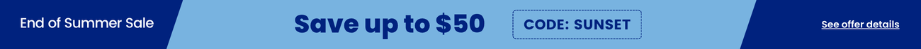End of summer sale - save up to $50 with code: sunset. See offer details