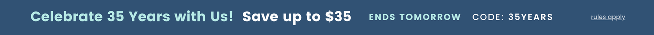 Celebrate 35 years with us! Save up to $35 with code 35Years - ends tomorrow