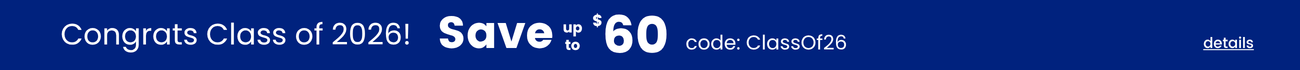 Congrats class of 2026! Save up to $60 with code ClassOf26. Click for details.