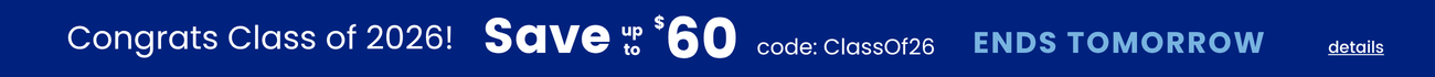 Congrats class of 2026! Save up to $60 with code ClassOf26. Ends tomorrow. Click for details.