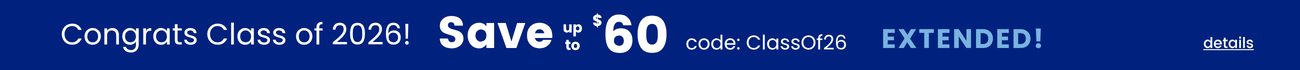 Congrats class of 2026! Save up to $60 with code ClassOf26. Extended. Click for details.
