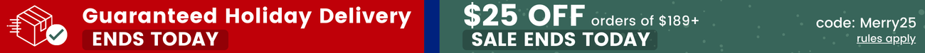 Guaranteed holiday delivery ends today. $25 off $189+ with code Merry25 ends today. Rules apply.