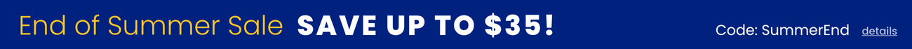 End of Summer Sale Save up to $35 with promo code: SummerEnd