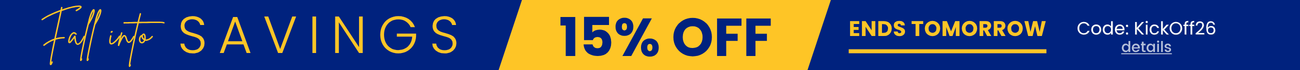 Fall into savings 15% off ends tomorrow. Use code kickoff26