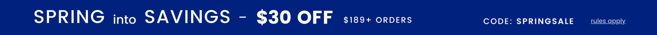 Spring into savings - $30 off orders $189+ with code SpringSale. Rules apply.